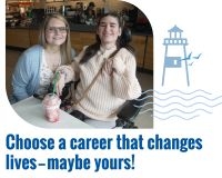Choose a career that changes lives -- maybe yours!