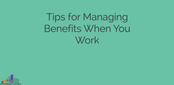 Tips for managing benefits when you work